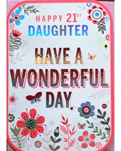 Happy 21st Daughter Birthday Card. Larger Card 24.5cm x 17.5cm 