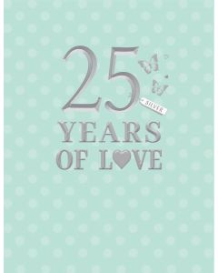 25 Years of Love Silver Anniversary Card. 19x13cm (8x6 Inches)