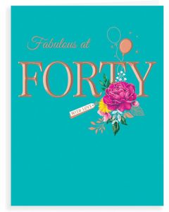 Fabulous At Forty With Love Card. 8x9 Inches (19x13cm)