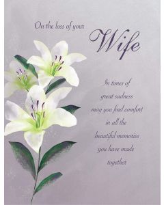 On The Loss Of Your Wife Sympathy Card. 8x6inches (9x13cm)
