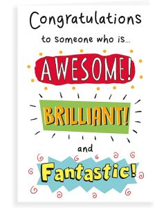 Congratulations To Someone Who Is Awesome, Brilliant and Fantastic Card
