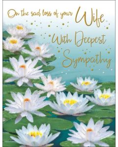 On The Sad Loss Of Your Wife With Deepest Sympathy Card. 8x6 Inches (19x13cm)