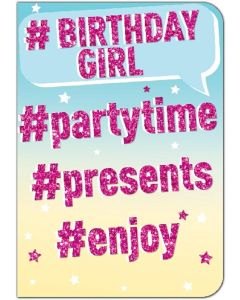 Birthday Girl Partytime Presents Enjoy Birthday Card For Female Girl. 19x13cm (8x6 Inches)