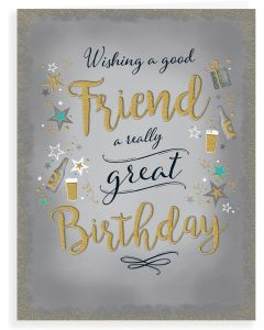 Wishing A Good Friend A Really Great Birthday Card For Male. 19x13cm (8x6 Inches)
