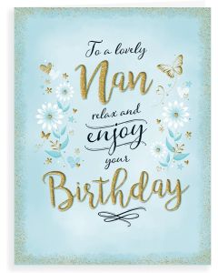 To A Lovely Nan Birthday Card. 19x13cm (8x6 Inches)